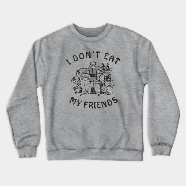 I Don't Eat My Friends 1985 Crewneck Sweatshirt by JCD666